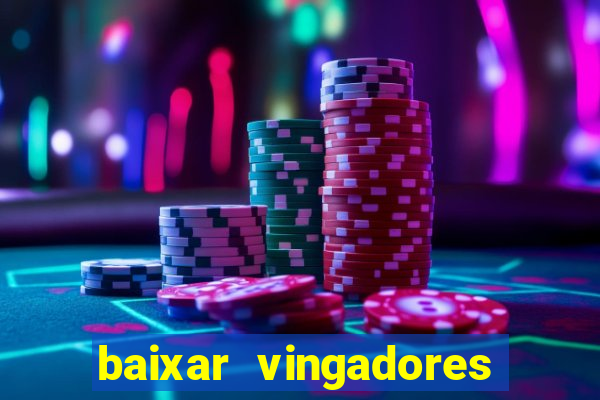 baixar vingadores guerra infinita google drive